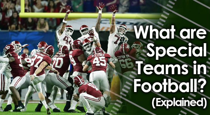 What are Special Teams in Football? (Explained)