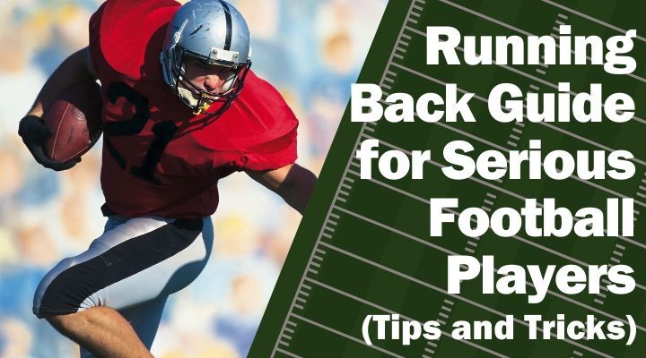 Running Back Guide for Serious Football Players (Tips and Tricks)