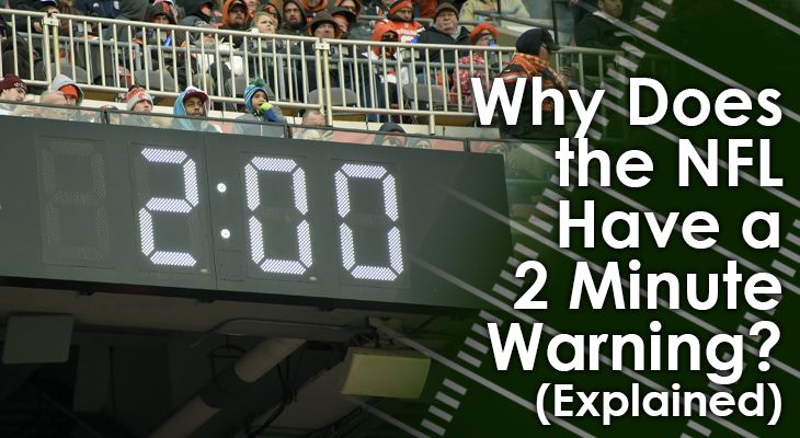 Why is There a Two Minute Warning in Football: Game-Changer Explained