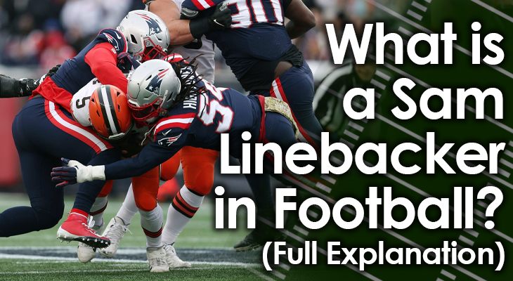 What is a Sam Linebacker in Football? (Full Explanation)