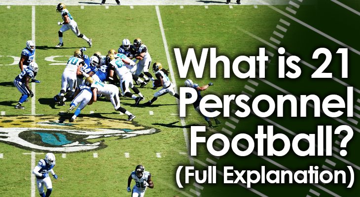 What is 21 Personnel Football (Full Explanation)
