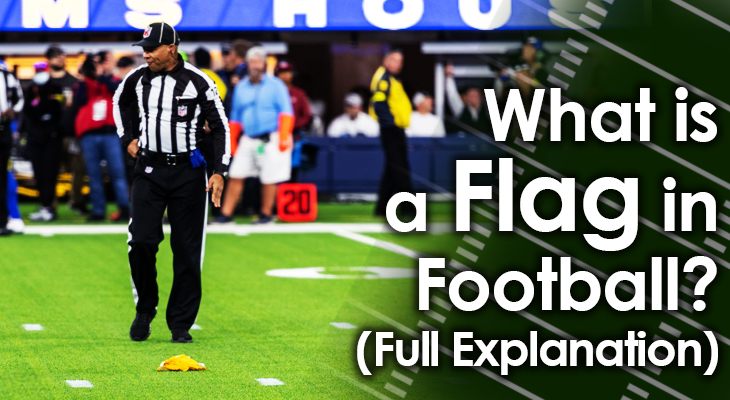 What does 'Flag on the play' mean in an NFL game?